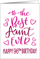 Best Aunt Ever 96th Birthday Typography in Pink Tones card