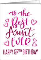 Best Aunt Ever 97th Birthday Typography in Pink Tones card