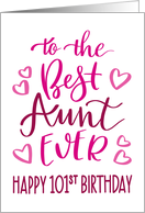 Best Aunt Ever 101st Birthday Typography in Pink Tones card