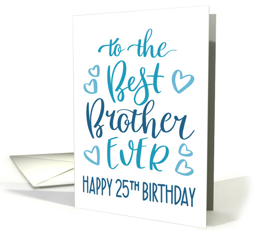 Best Brother Ever 25th Birthday Typography in Blue Tones card