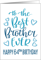 Best Brother Ever 64th Birthday Typography in Blue Tones card