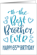 Best Brother Ever 65th Birthday Typography in Blue Tones card