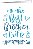 Best Brother Ever 70th Birthday Typography in Blue Tones card