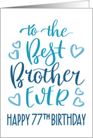 Best Brother Ever 77th Birthday Typography in Blue Tones card