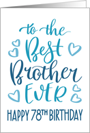 Best Brother Ever 78th Birthday Typography in Blue Tones card