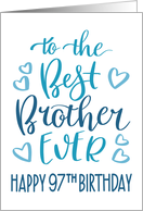 Best Brother Ever 97th Birthday Typography in Blue Tones card