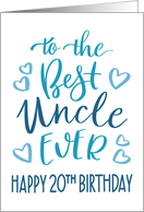 Best Uncle Ever 20th Birthday Typography in Blue Tones card