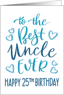 Best Uncle Ever 25th Birthday Typography in Blue Tones card