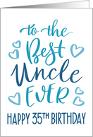 Best Uncle Ever 35th Birthday Typography in Blue Tones card