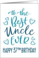 Best Uncle Ever 37th Birthday Typography in Blue Tones card