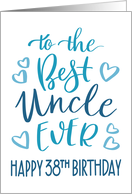 Best Uncle Ever 38th Birthday Typography in Blue Tones card