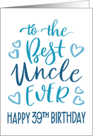 Best Uncle Ever 39th Birthday Typography in Blue Tones card