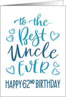 Best Uncle Ever 62nd Birthday Typography in Blue Tones card