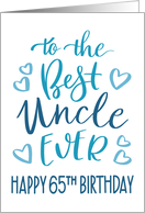 Best Uncle Ever 65th Birthday Typography in Blue Tones card