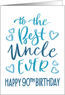 Best Uncle Ever 90th Birthday Typography in Blue Tones card