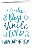Best Uncle Ever 94th Birthday Typography in Blue Tones card