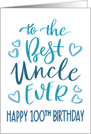 Best Uncle Ever 100th Birthday Typography in Blue Tones card