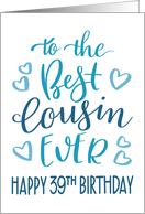 Best Cousin Ever 39th Birthday Typography in Blue Tones card