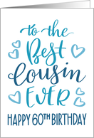 Best Cousin Ever 60th Birthday Typography in Blue Tones card
