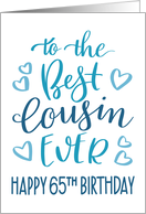 Best Cousin Ever 65th Birthday Typography in Blue Tones card