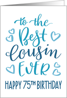 Best Cousin Ever 75th Birthday Typography in Blue Tones card