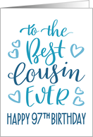 Best Cousin Ever 97th Birthday Typography in Blue Tones card