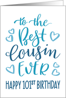 Best Cousin Ever 101st Birthday Typography in Blue Tones card