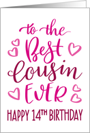 Best Cousin Ever 14th Birthday Typography in Pink Tones card