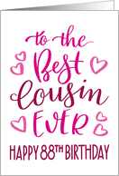 Best Cousin Ever 88th Birthday Typography in Pink Tones card