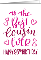 Best Cousin Ever 93rd Birthday Typography in Pink Tones card