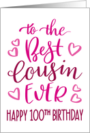 Best Cousin Ever 100th Birthday Typography in Pink Tones card
