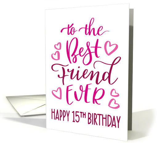 Best Friend Ever 15th Birthday Typography in Pink Tones card (1699320)