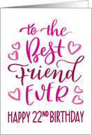 Best Friend Ever 22nd Birthday Typography in Pink Tones card