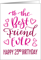 Best Friend Ever 23rd Birthday Typography in Pink Tones card