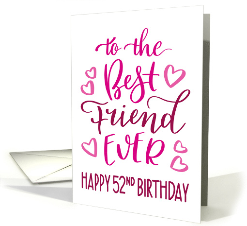 Best Friend Ever 52nd Birthday Typography in Pink Tones card (1699396)