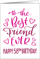 Best Friend Ever 58th Birthday Typography in Pink Tones card