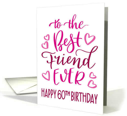 Best Friend Ever 60th Birthday Typography in Pink Tones card (1699412)