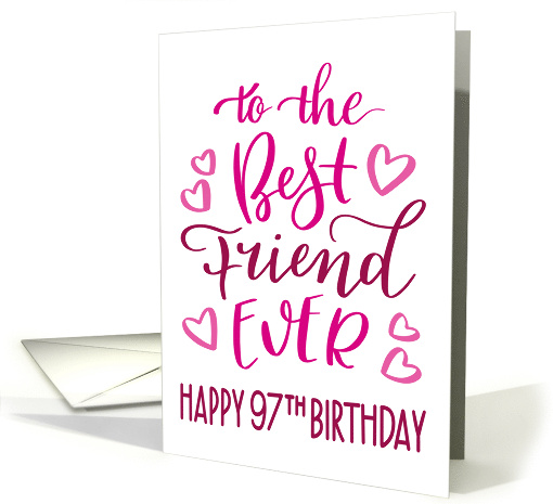 Best Friend Ever 97th Birthday Typography in Pink Tones card (1699488)