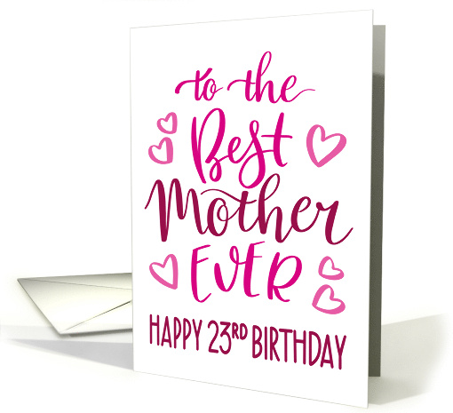 Best Mother Ever 23rd Birthday Typography in Pink Tones card (1699636)