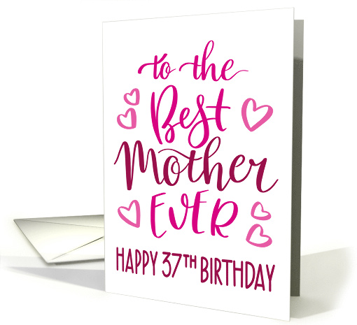 Best Mother Ever 37th Birthday Typography in Pink Tones card (1699664)