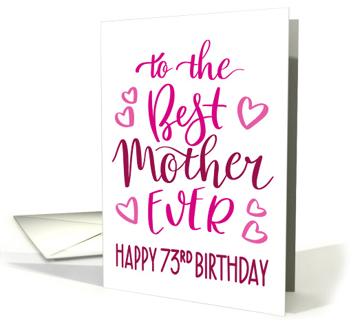 Best Mother Ever 73rd Birthday Typography in Pink Tones card (1699788)