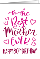 Best Mother Ever 80th Birthday Typography in Pink Tones card