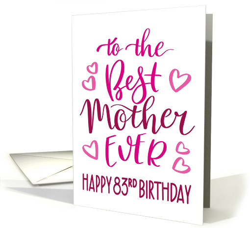 Best Mother Ever 83rd Birthday Typography in Pink Tones card (1699808)