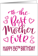 Best Mother Ever 86th Birthday Typography in Pink Tones card
