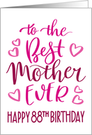 Best Mother Ever 88th Birthday Typography in Pink Tones card