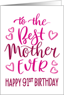 Best Mother Ever 91st Birthday Typography in Pink Tones card
