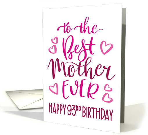 Best Mother Ever 93rd Birthday Typography in Pink Tones card (1699828)