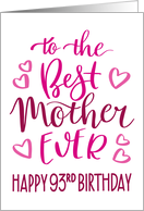 Best Mother Ever 93rd Birthday Typography in Pink Tones card