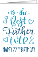 Best Father Ever 77th Birthday Typography in Blue Tones card