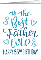 Best Father Ever 85th Birthday Typography in Blue Tones card